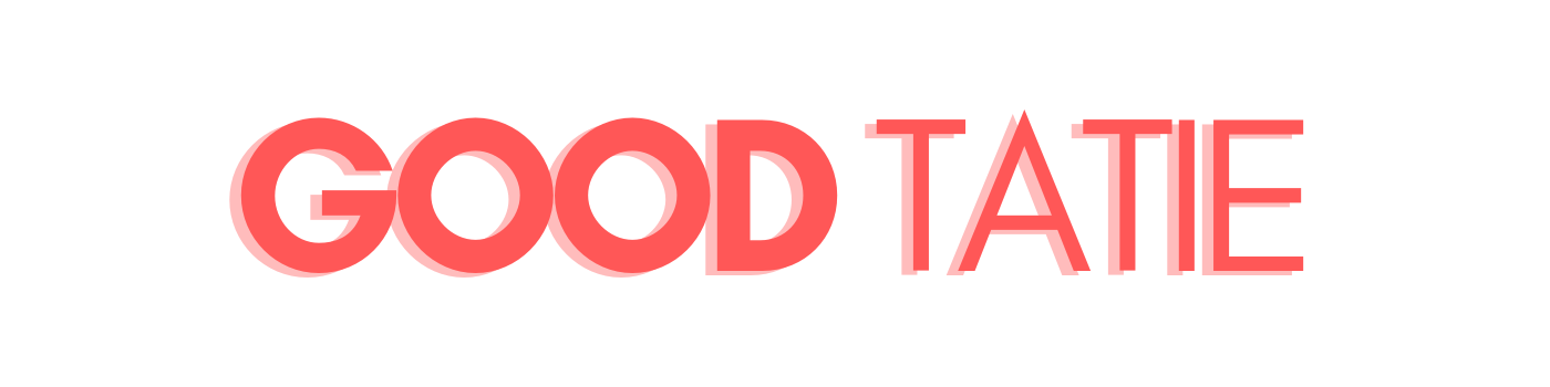GOOD TATIE